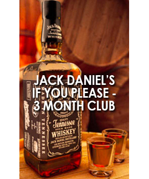 Jack Daniel's If You Please - 3 Month Club