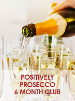 POSITIVELY PROSECCO 6 MONTH CLUB